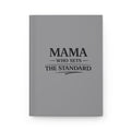 Hardcover Journal — "Mama Who Sets the Standard" Inspirational Notebook