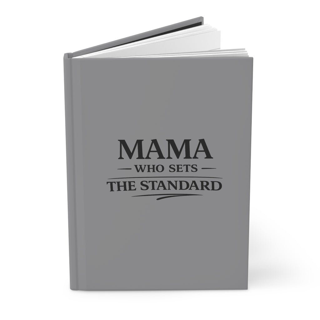 Hardcover Journal — "Mama Who Sets the Standard" Inspirational Notebook