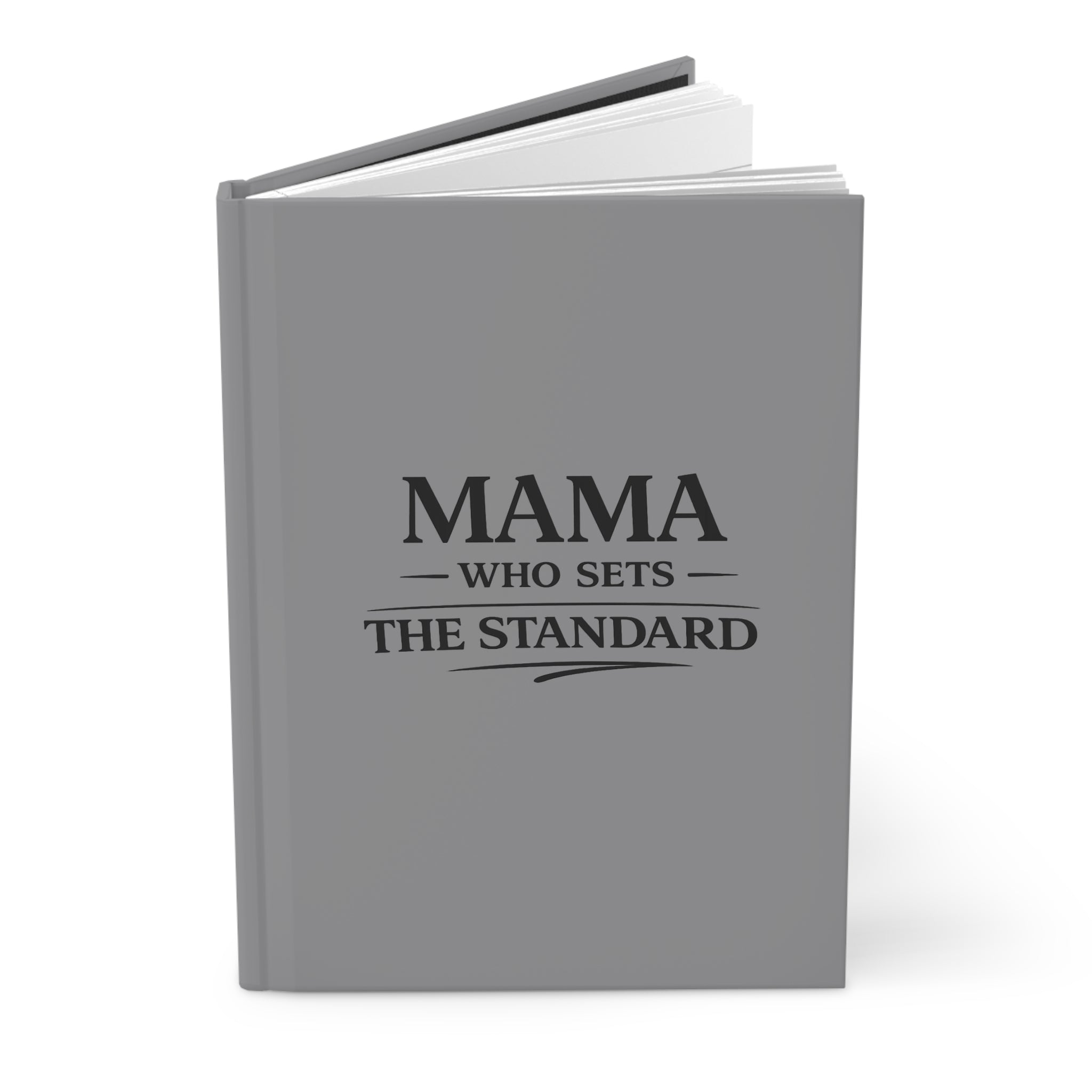 Hardcover Journal — "Mama Who Sets the Standard" Inspirational Notebook