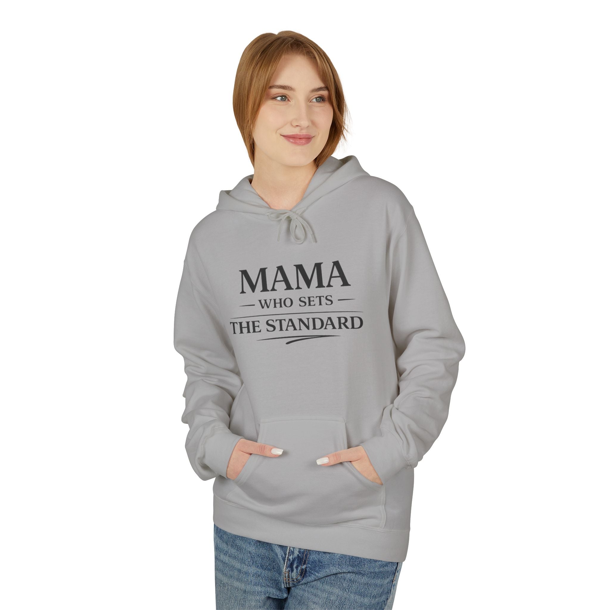 Mama Who Sets the Standard Hoodie — "Raise the Standard" Graphic