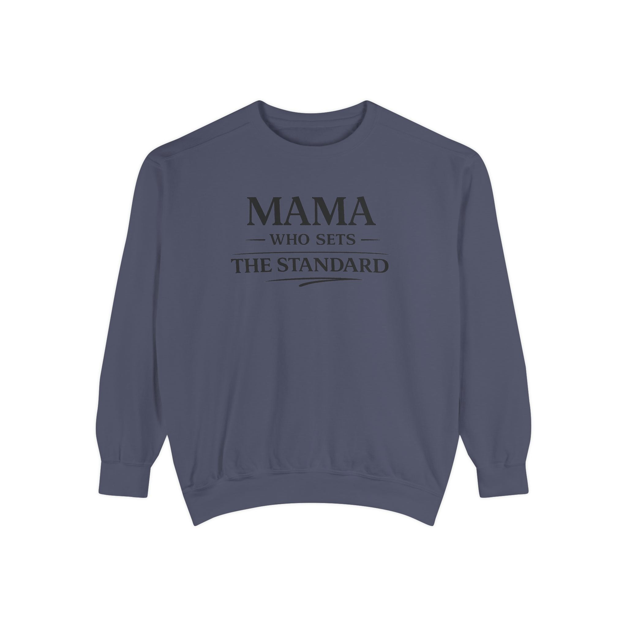 Mama Who Sets the Standard Sweatshirt — 'Raise the Standard' Cozy Mom Crewneck