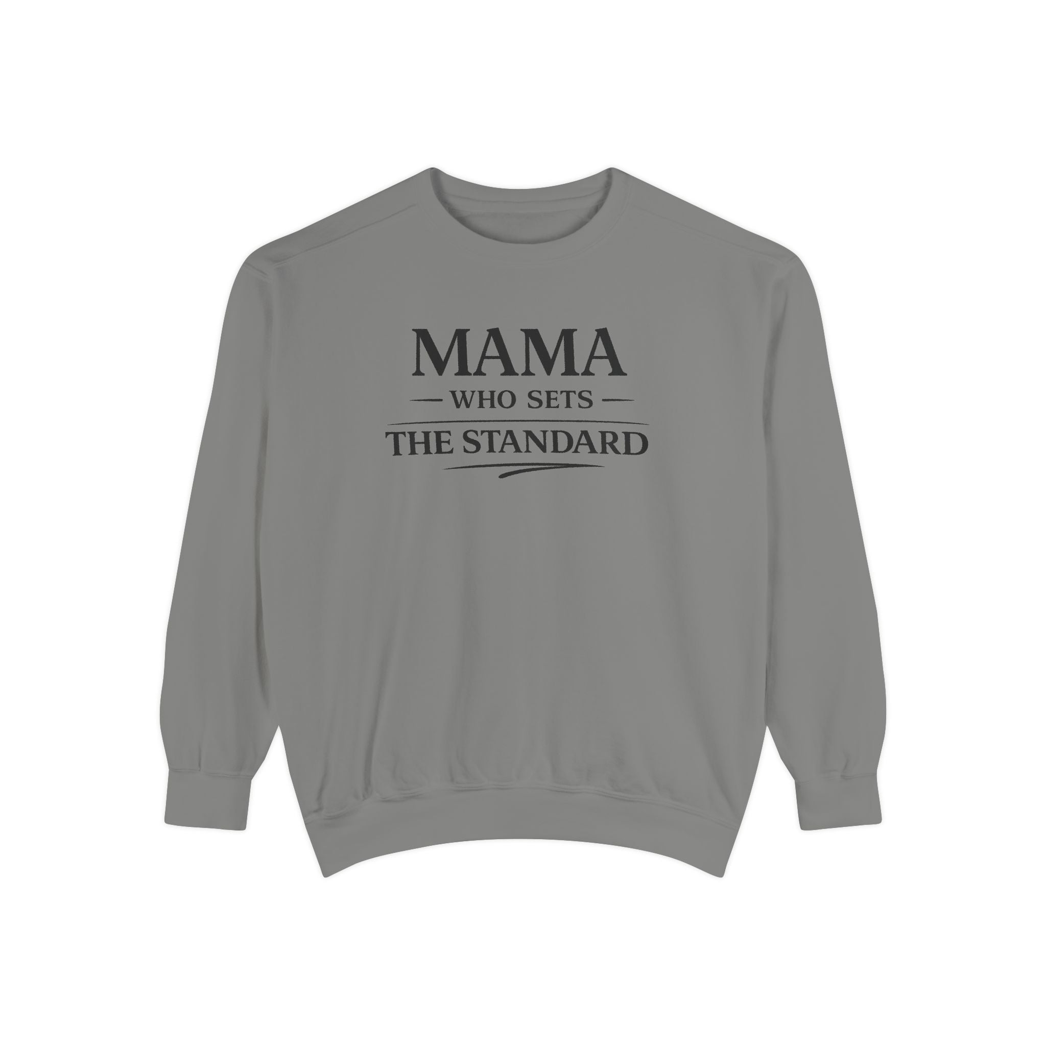 Mama Who Sets the Standard Sweatshirt — 'Raise the Standard' Cozy Mom Crewneck