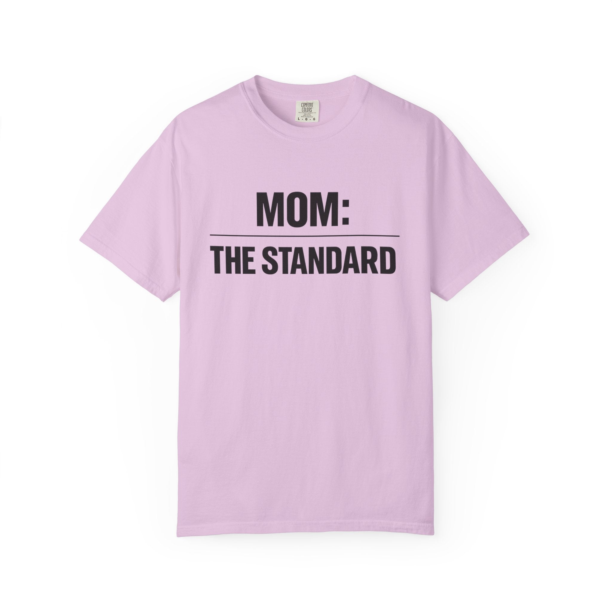 Mom: The Standard T-Shirt — Funny Mother's Day Tee