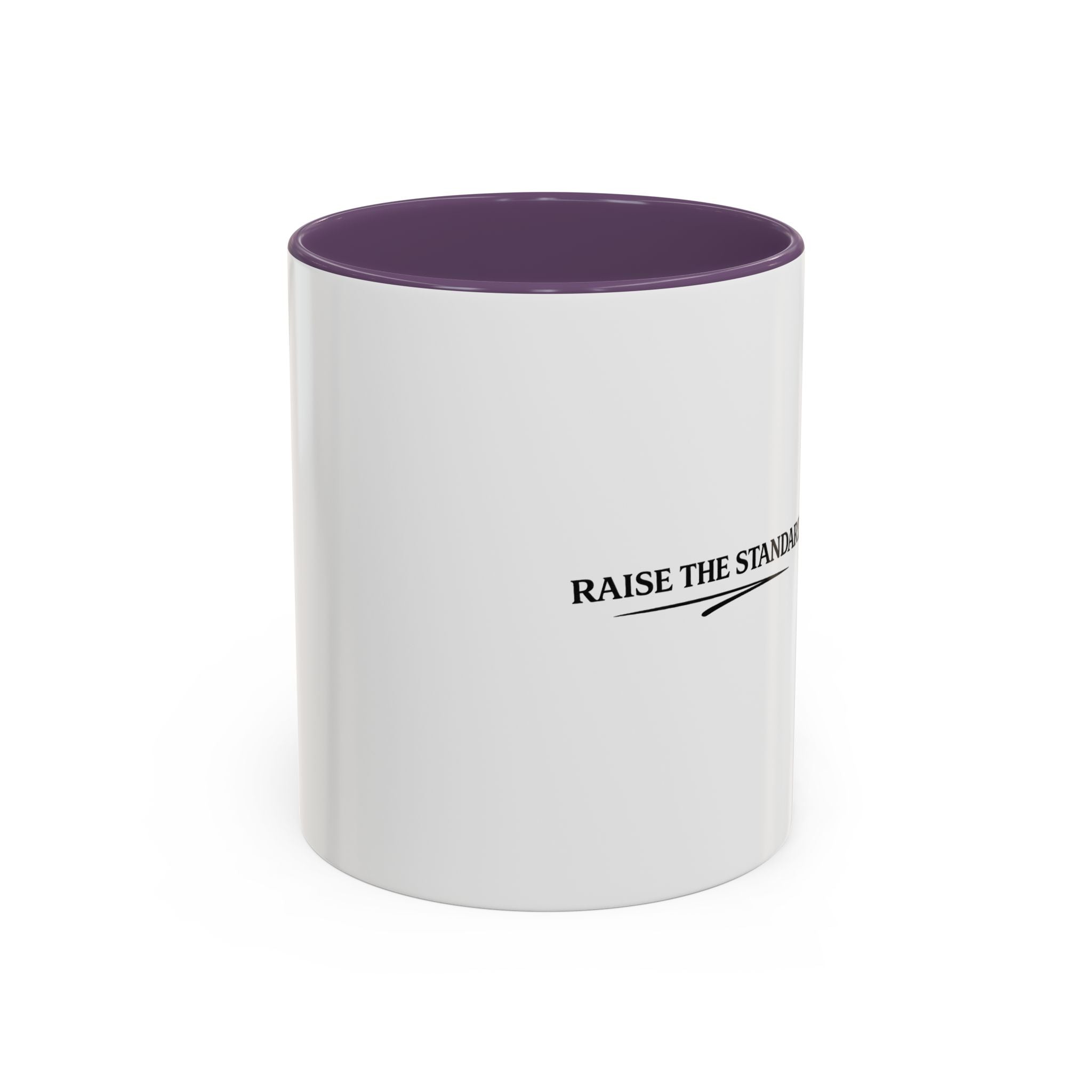 Raise The Standard Accent Coffee Mug — Inspirational Office Tea Cup (11/15oz)