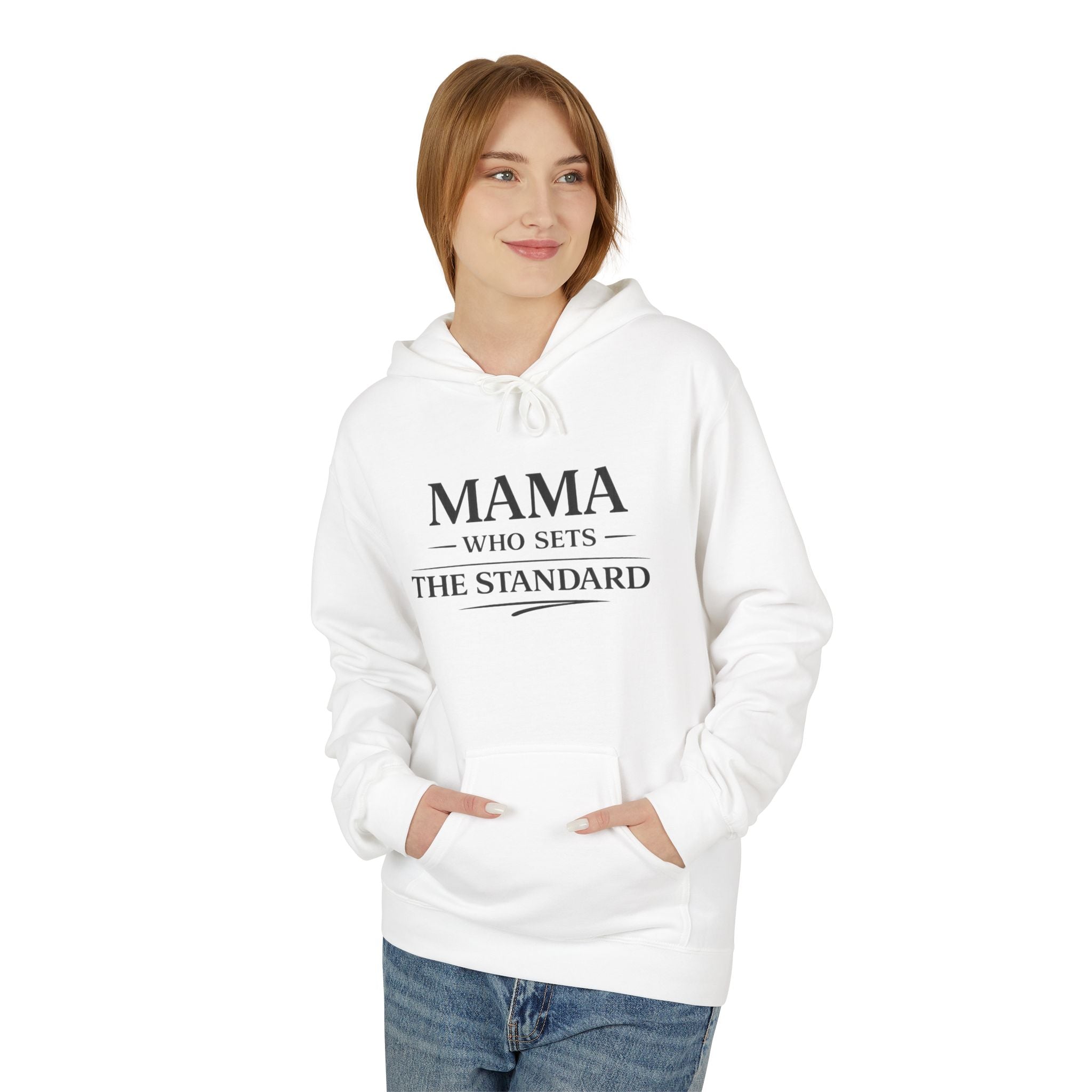 Mama Who Sets the Standard Hoodie — "Raise the Standard" Graphic