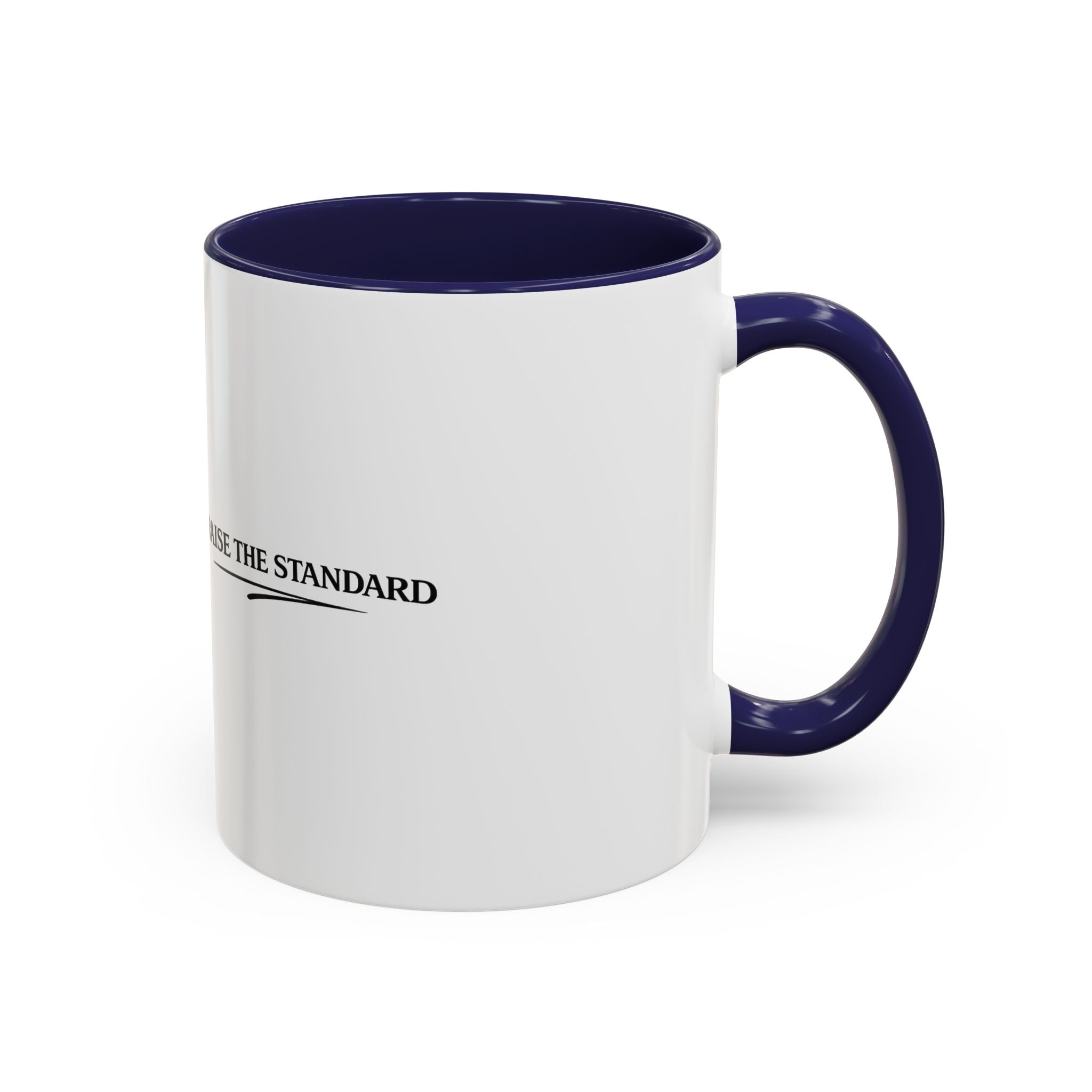 Raise The Standard Accent Coffee Mug — Inspirational Office Tea Cup (11/15oz)