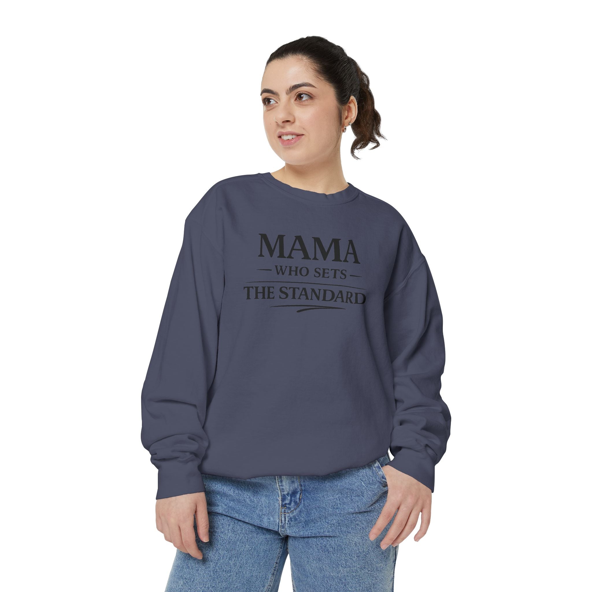 Mama Who Sets the Standard Sweatshirt — 'Raise the Standard' Cozy Mom Crewneck