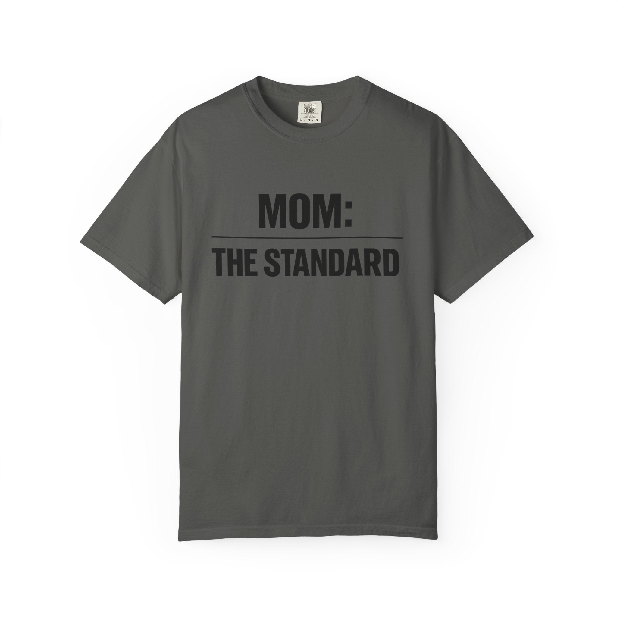 Mom: The Standard T-Shirt — Funny Mother's Day Tee