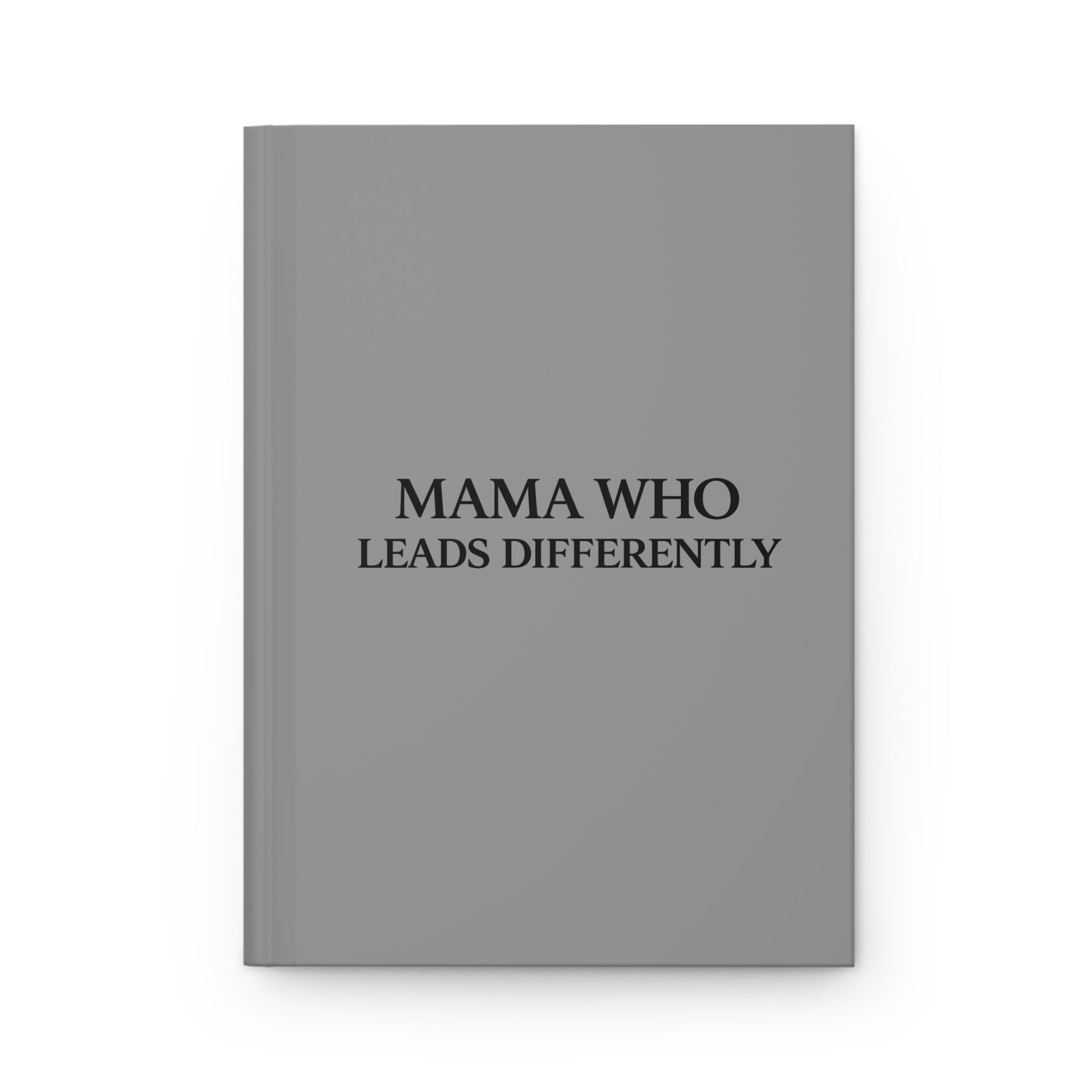 Mama Who Leads Differently Hardcover Journal — Destiny Redeemed Inspirational Notebook