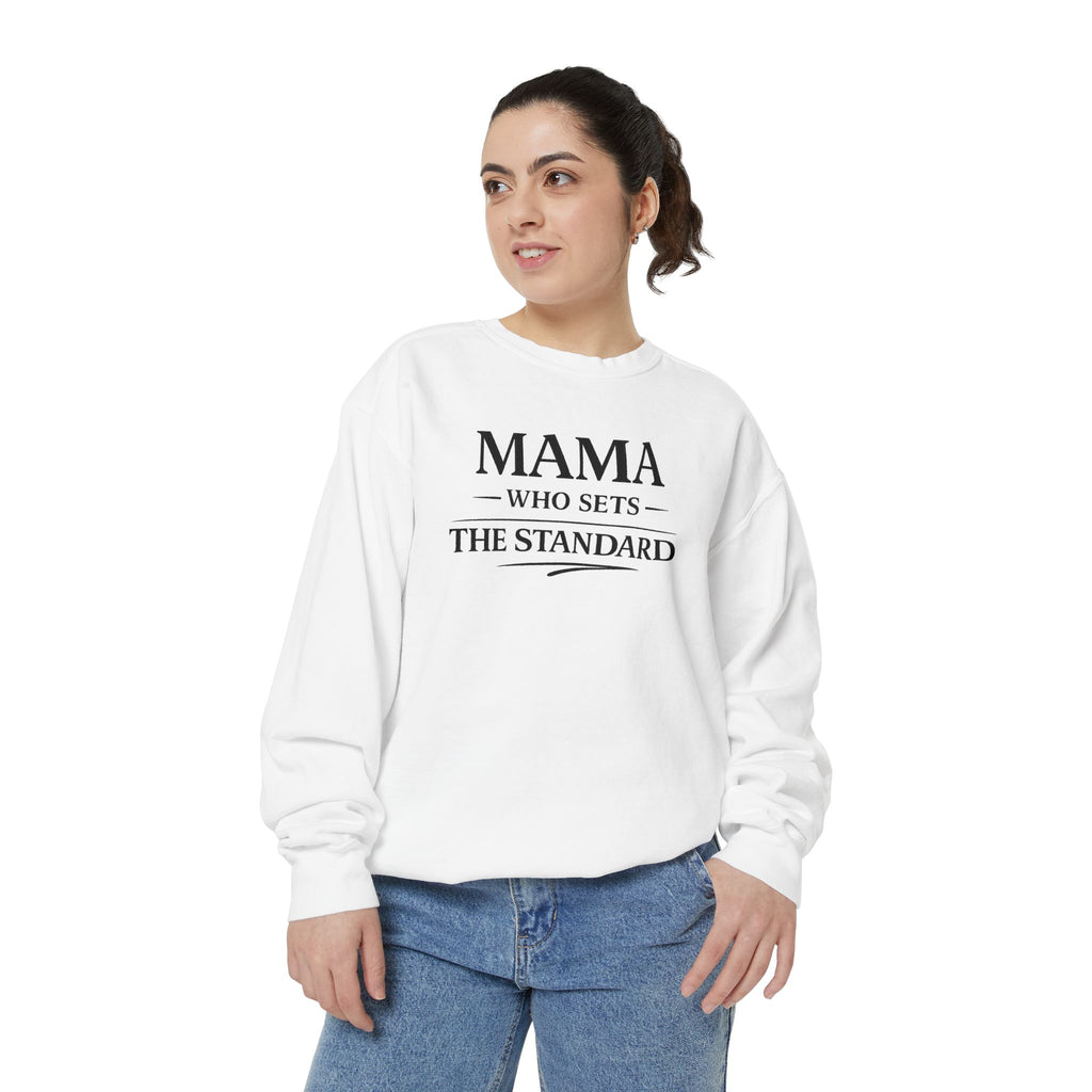 Mama Who Sets the Standard Sweatshirt — 'Raise the Standard' Cozy Mom Crewneck