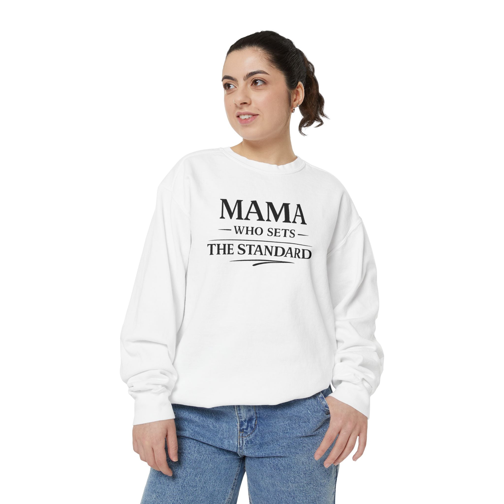 Mama Who Sets the Standard Sweatshirt — 'Raise the Standard' Cozy Mom Crewneck