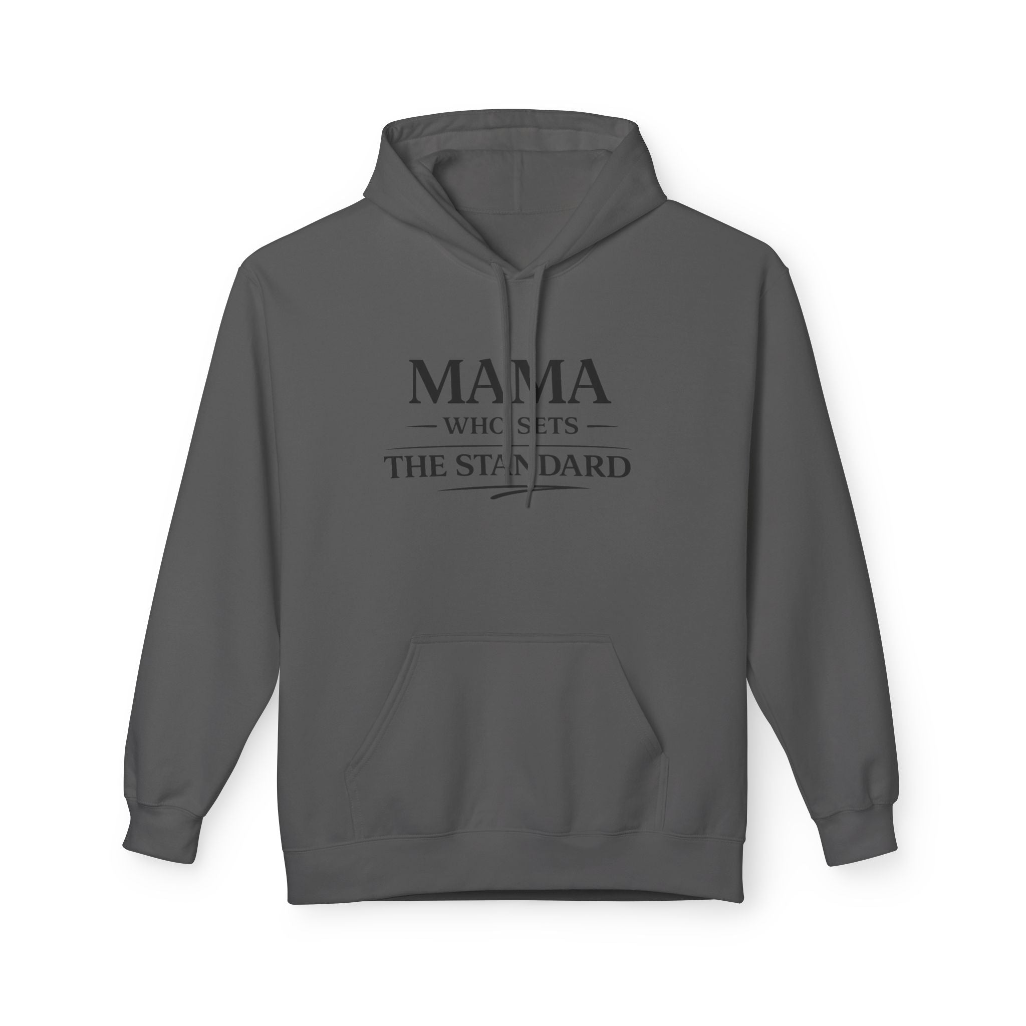 Mama Who Sets the Standard Hoodie — "Raise the Standard" Graphic