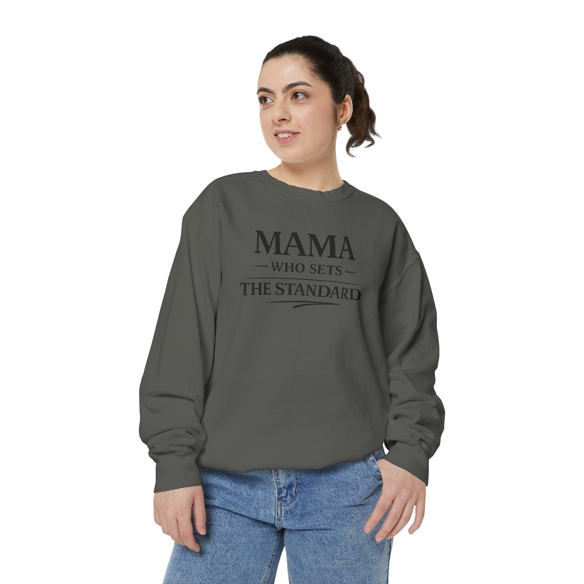 Mama Who Sets the Standard Sweatshirt — 'Raise the Standard' Cozy Mom Crewneck