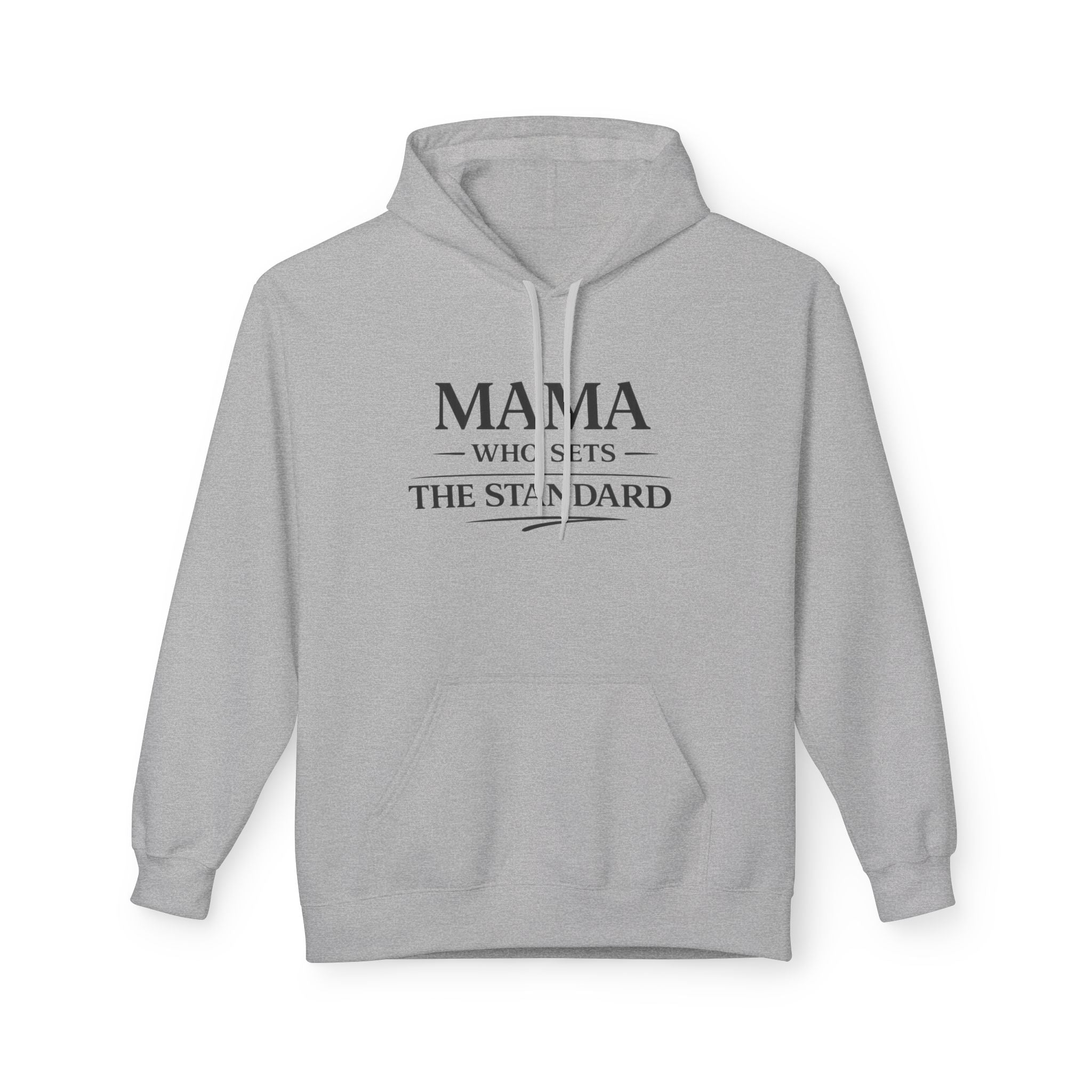 Mama Who Sets the Standard Hoodie — "Raise the Standard" Graphic