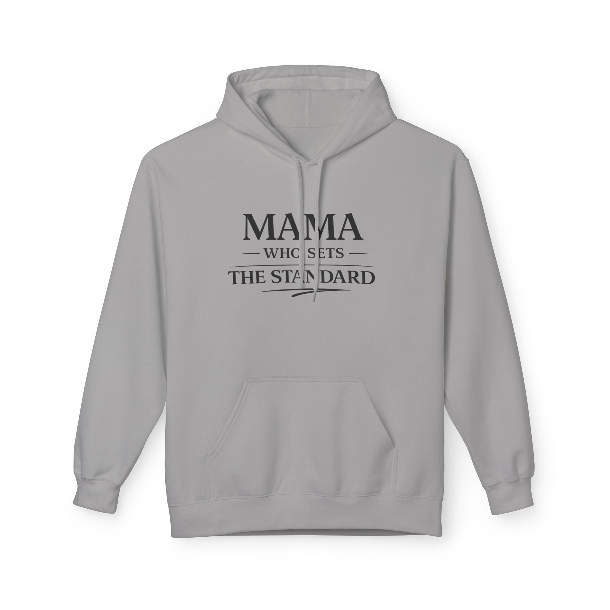 Mama Who Sets the Standard Hoodie — "Raise the Standard" Graphic