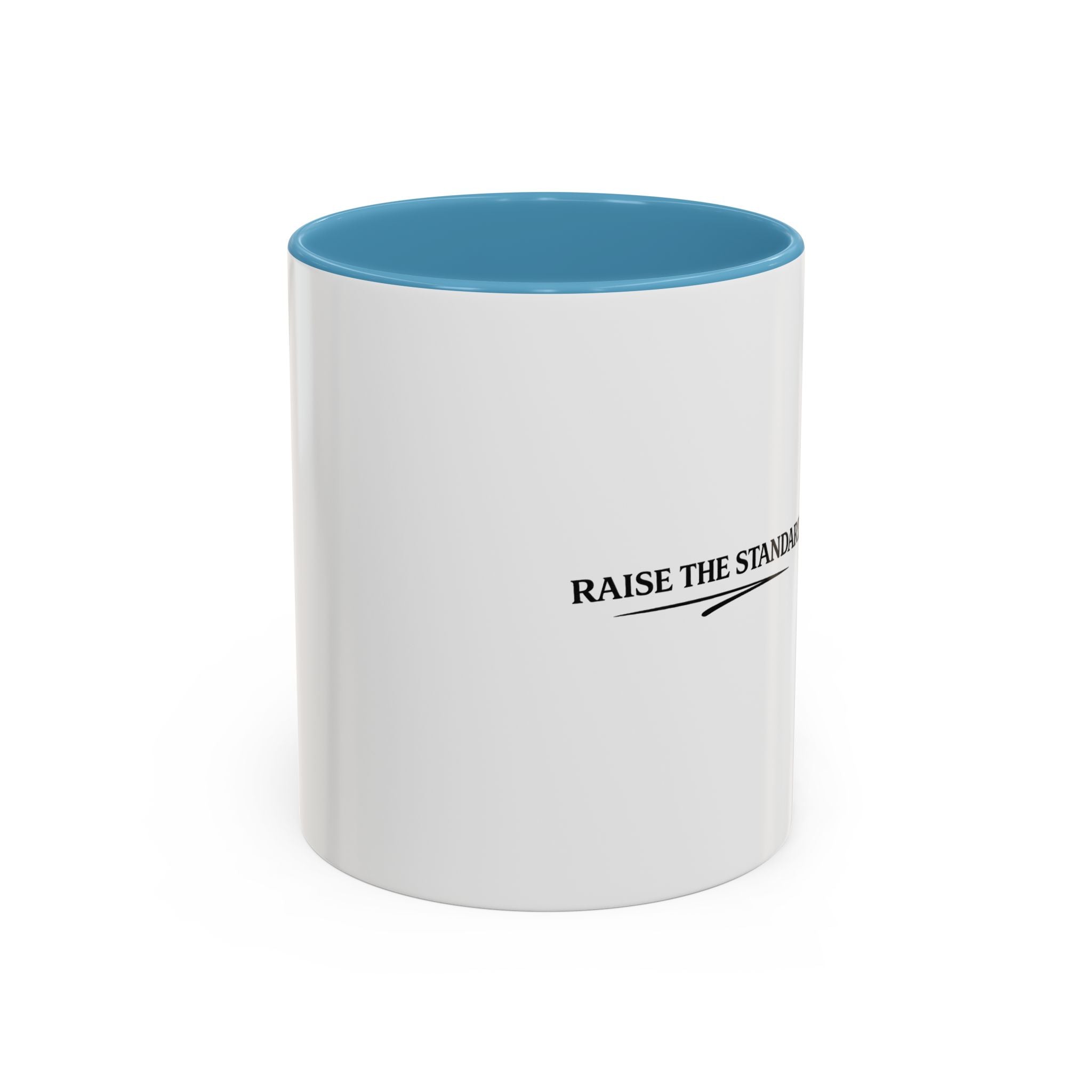 Raise The Standard Accent Coffee Mug — Inspirational Office Tea Cup (11/15oz)
