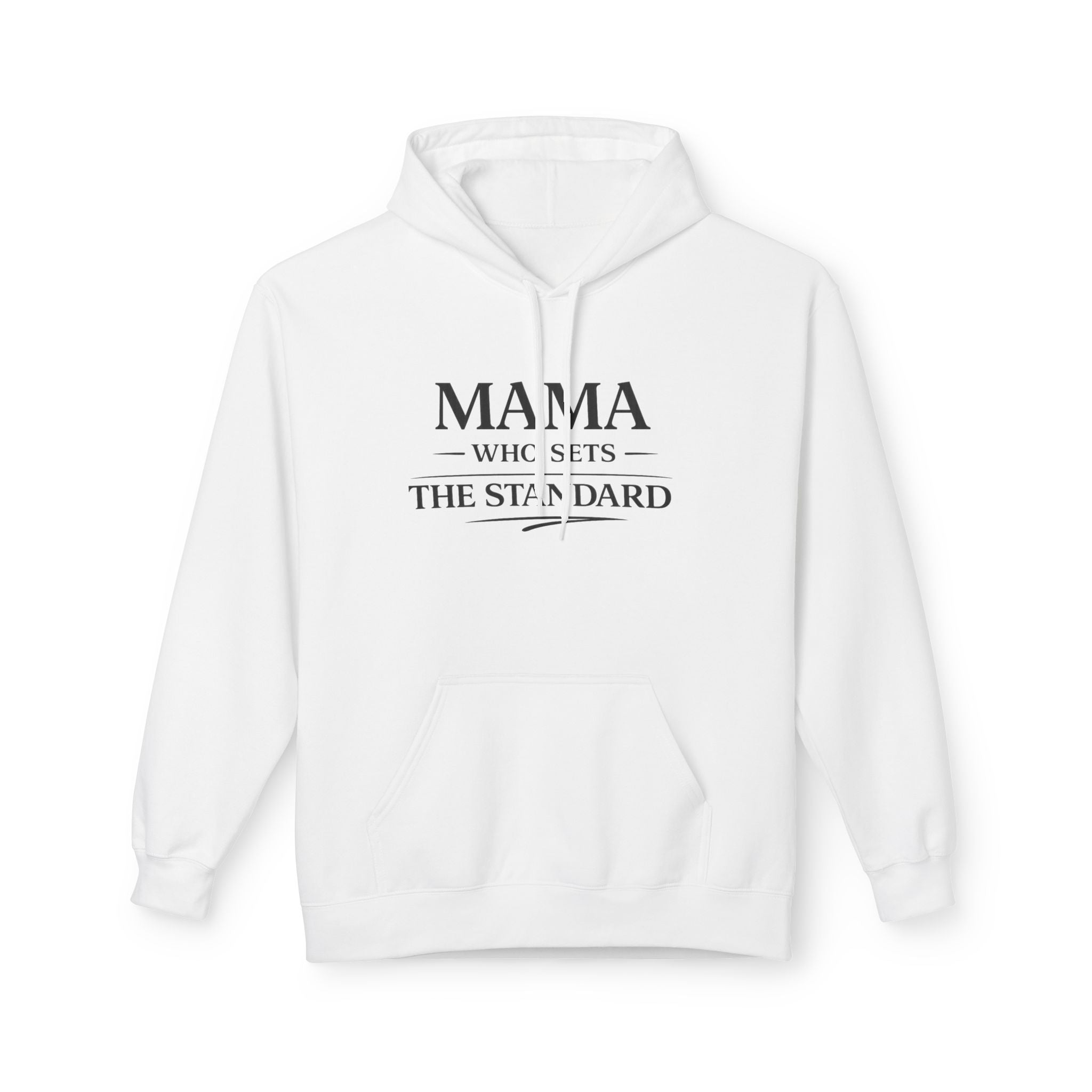 Mama Who Sets the Standard Hoodie — "Raise the Standard" Graphic
