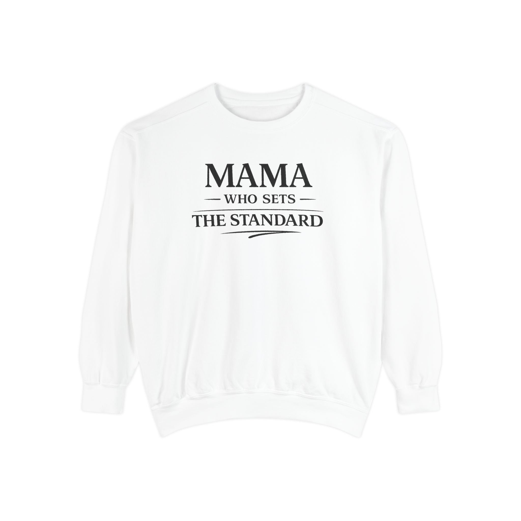 Mama Who Sets the Standard Sweatshirt — 'Raise the Standard' Cozy Mom Crewneck